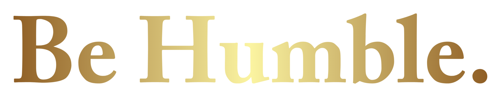 Be Humble