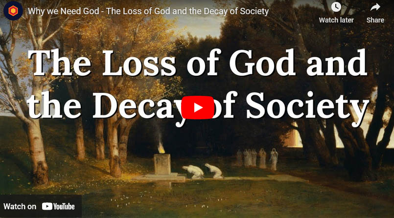 Do we Need God? – The Loss of God and the Decay of Society
