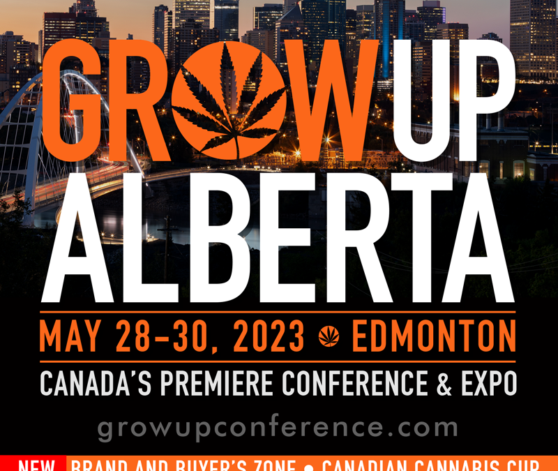 Leading Canadian Cannabis Expo, Grow Up Conference, Announces First Alberta Show for 2023